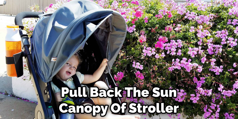 Pull Back the Sun Canopy of stroller